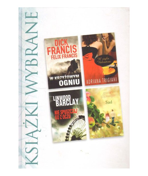 W krzyżowym ogniu, W stylu Valentine, Nie spuszczaj go z oczu, Sad