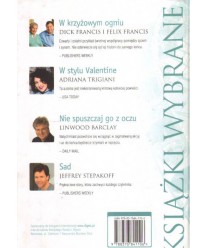 W krzyżowym ogniu, W stylu Valentine, Nie spuszczaj go z oczu, Sad