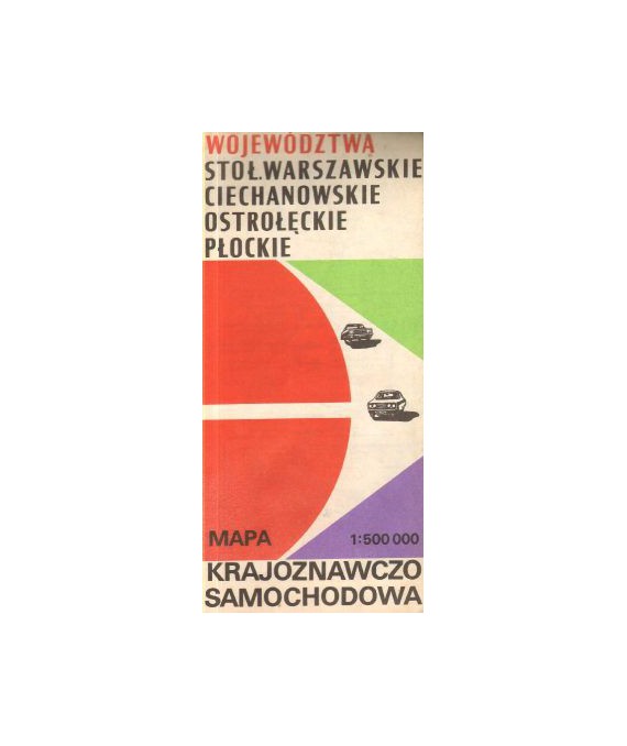 Województwa - Stoł.warszawskie, ciechanowskie, ostrołęckie, płockie /1:500000