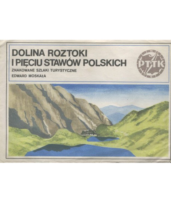 Znakowane szlaki turystyczne. Morskie Oko, Hala Gąsienicowa, Dolina Roztoki i Pięciu Stawów Polskich