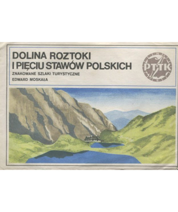 Znakowane szlaki turystyczne. Morskie Oko, Hala Gąsienicowa, Dolina Roztoki i Pięciu Stawów Polskich