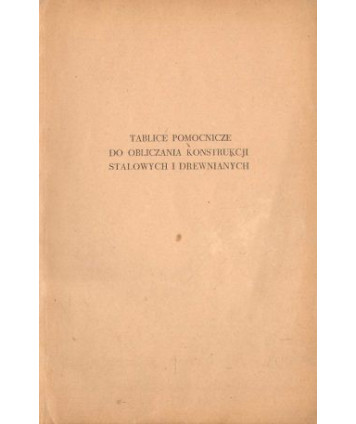 Tablice pomocnicze do obliczania konstrukcji stalowych i drewnianych
