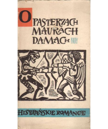 O pasterzach, Maurach, damach. Hiszpańskie romance