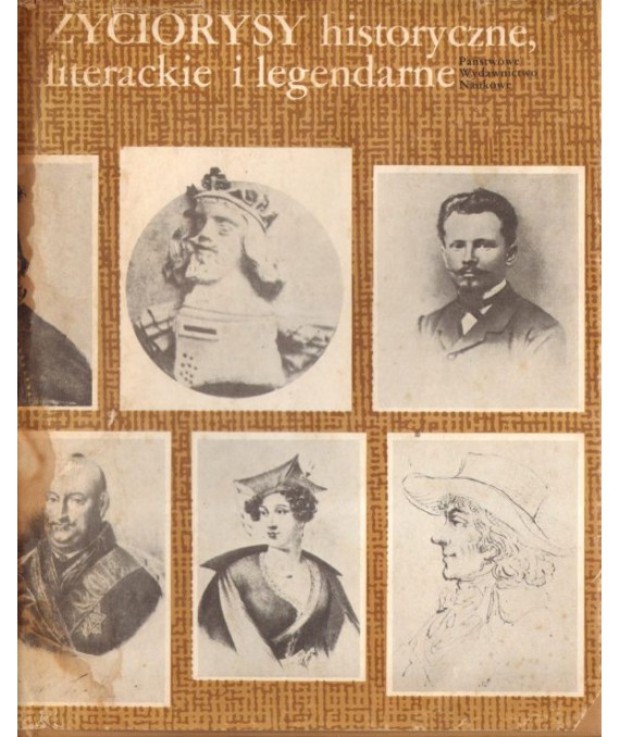 Życiorysy historyczne, literackie i legendarne seria pierwsza