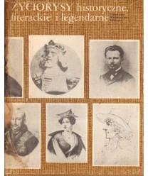 Życiorysy historyczne, literackie i legendarne seria pierwsza