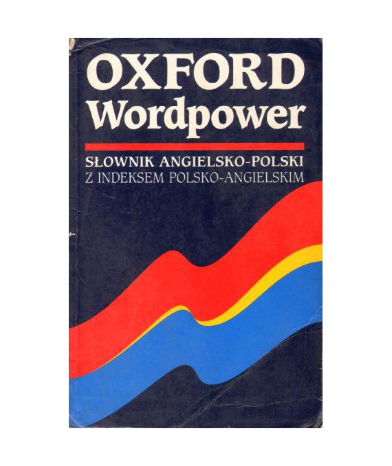 Oxford Wordpower. Słownik angielsko-polski z indeksem polsko-angielskim