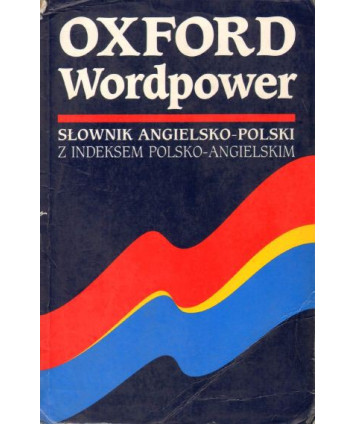 Oxford Wordpower. Słownik angielsko-polski z indeksem polsko-angielskim