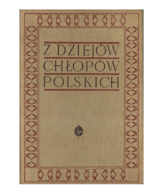 Z dziejów chłopów polskich (od wczesnego feudalizmu do 1939)