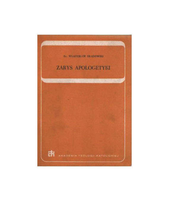 Zarys apologetyki. Analiza chrześcijańskiej refleksji nad wiarygodnością objawienia