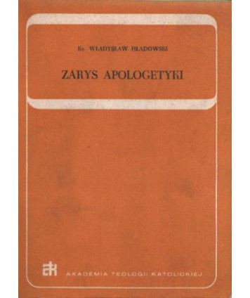 Zarys apologetyki. Analiza chrześcijańskiej refleksji nad wiarygodnością objawienia