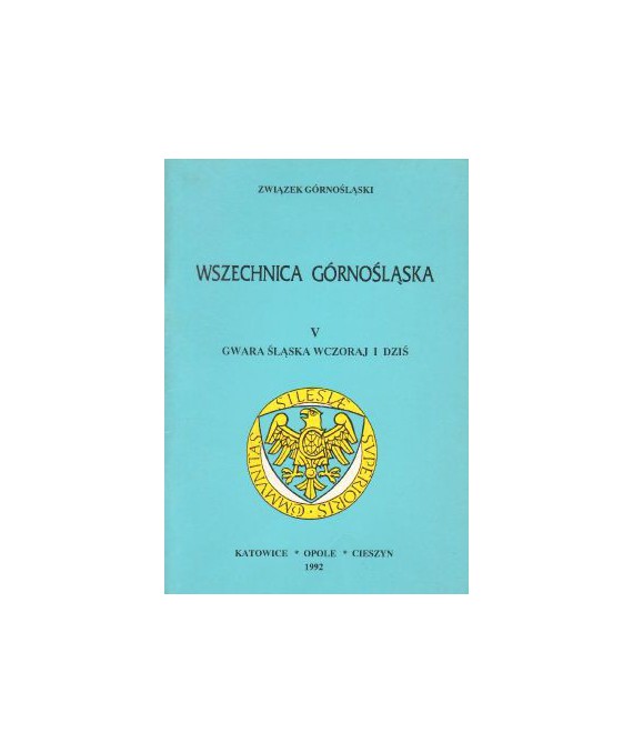 Wszechnica Górnośląska. V Gwara śląska wczoraj i dziś