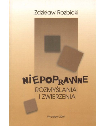 Niepoprawne rozmyślania i zwierzenia