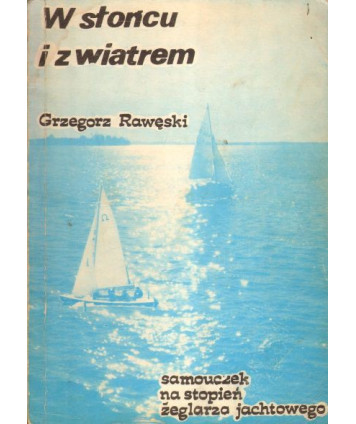 W słońcu i z wiatrem. Samouczek na stopień żeglarza jachtowego