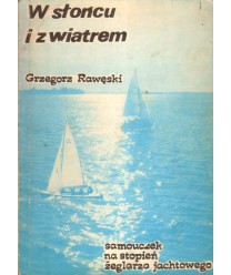 W słońcu i z wiatrem. Samouczek na stopień żeglarza jachtowego