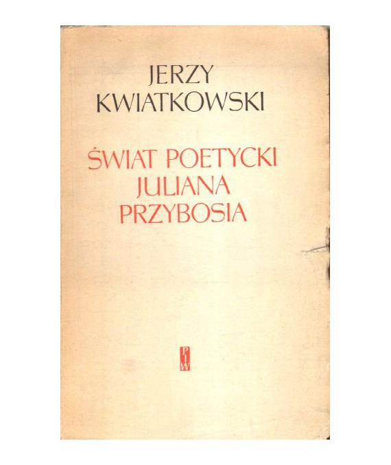 Świat poetycki Juliana Przybosia
