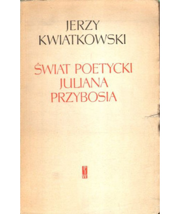 Świat poetycki Juliana Przybosia
