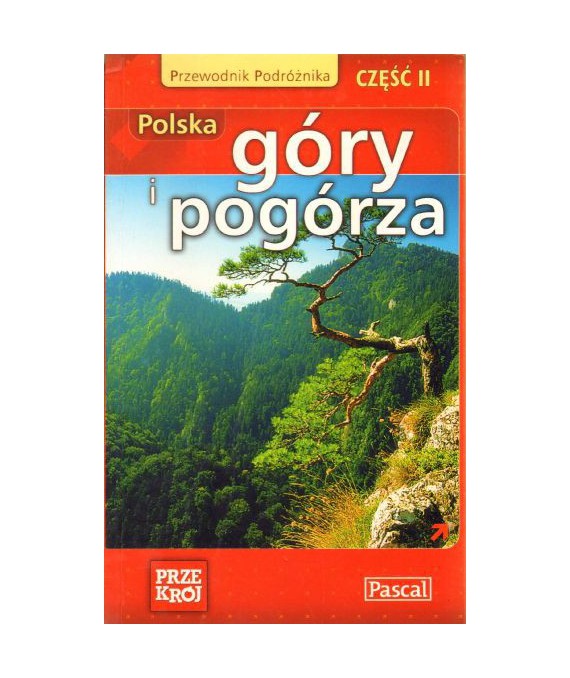 Góry i pogórza. Przewodnik podróżnika cz.II