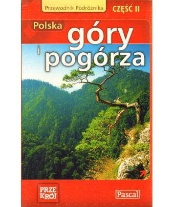 Góry i pogórza. Przewodnik podróżnika cz.II