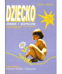 Dziecko zdrowe i bezpieczne. Pierwsza pomoc i opieka w stanach nagłych u dzieci i młodzieży