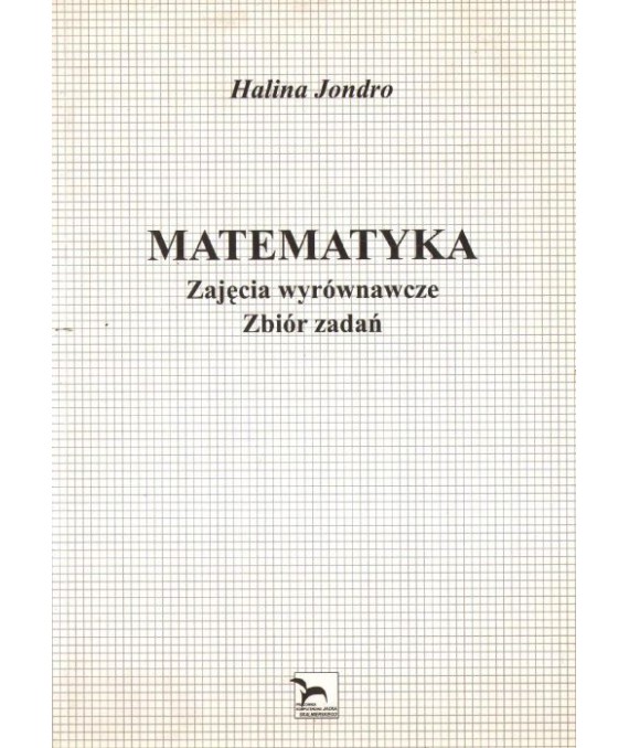 Matematyka. Zajęcia wyrównawcze. Zbiór zadań dla szkół średnich