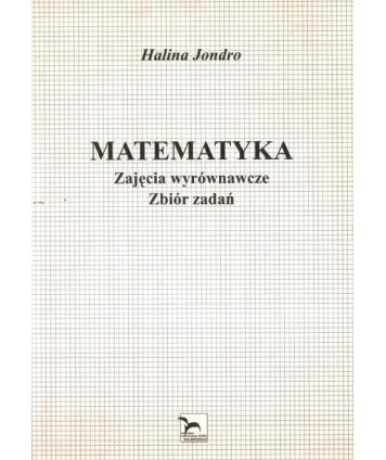 Matematyka. Zajęcia wyrównawcze. Zbiór zadań dla szkół średnich