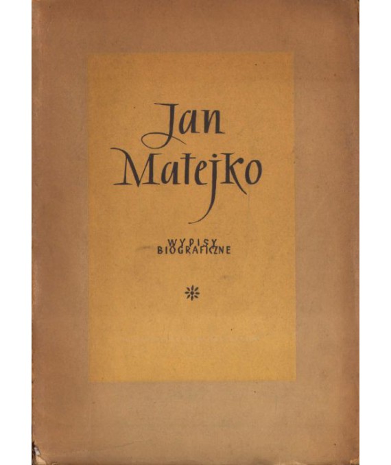 Jan Matejko. Wypisy biograficzne