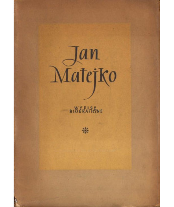 Jan Matejko. Wypisy biograficzne