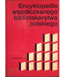 Encyklopedia współczesnego bibliotekarstwa polskiego