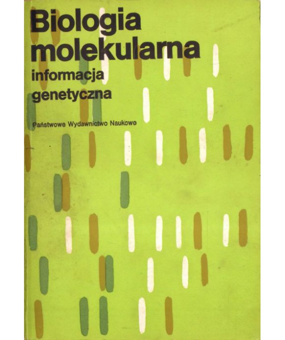 Biologia molekularna. Informacja genetyczna