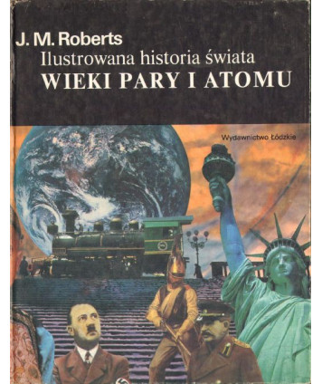 Ilustrowana historia świata t.3 Wieki pary i atomu