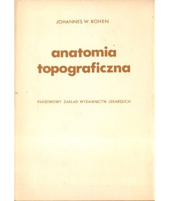 Anatomia topograficzna. Repetytorium dla lekarzy i studentów
