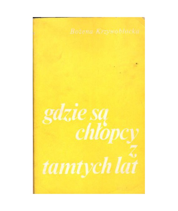 Gdzie są chłopcy z tamtych lat?