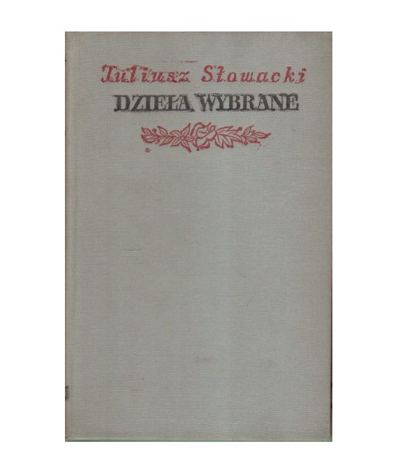 Dzieła wybrane t.1. Wiersze, t.2. Podróż do Ziemi Świętej z Neapolu. Beniowski