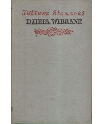 Dzieła wybrane t.1. Wiersze, t.2. Podróż do Ziemi Świętej z Neapolu. Beniowski
