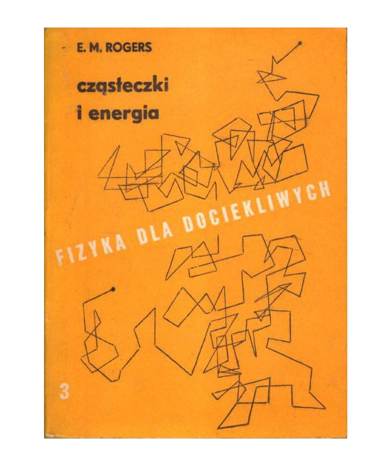 Fizyka dla dociekliwych cz. III. Cząsteczki i energia