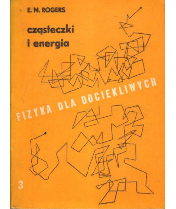 Fizyka dla dociekliwych cz. III. Cząsteczki i energia