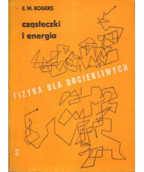 Fizyka dla dociekliwych cz. III. Cząsteczki i energia