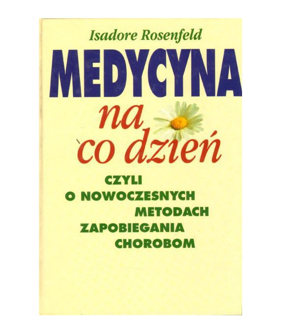 Medycyna na co dzień czyli o nowoczesnych metodach zapobiegania chorobom