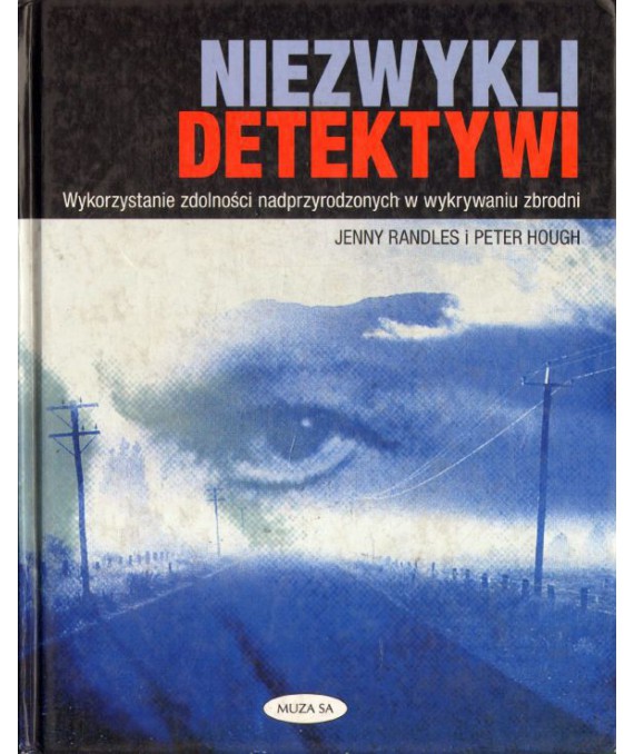Niezwykli detektywi. Wykorzystanie zdolności nadprzyrodzonych w wykrywaniu zbrodni