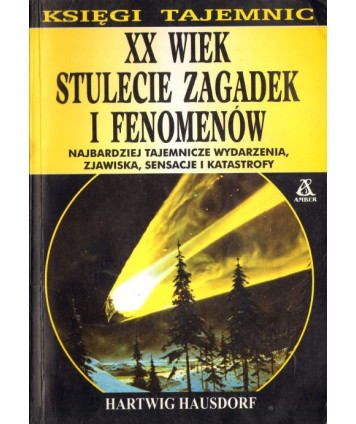 XX wiek stulecie zagadek i fenomenów
