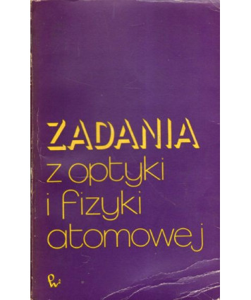 Zadania z optyki i fizyki atomowej