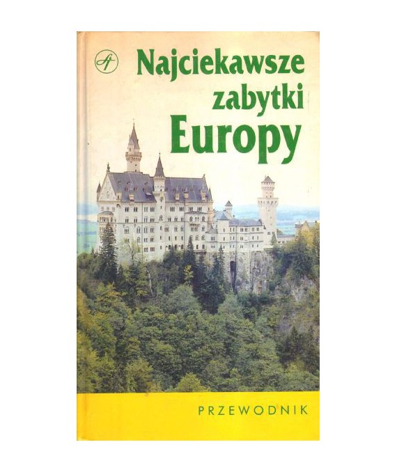 Najciekawsze zabytki Europy. Przewodnik