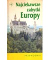 Najciekawsze zabytki Europy. Przewodnik