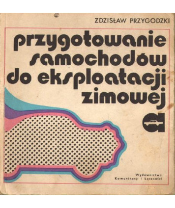 Przygotowanie samochodów do eksploatacji zimowej