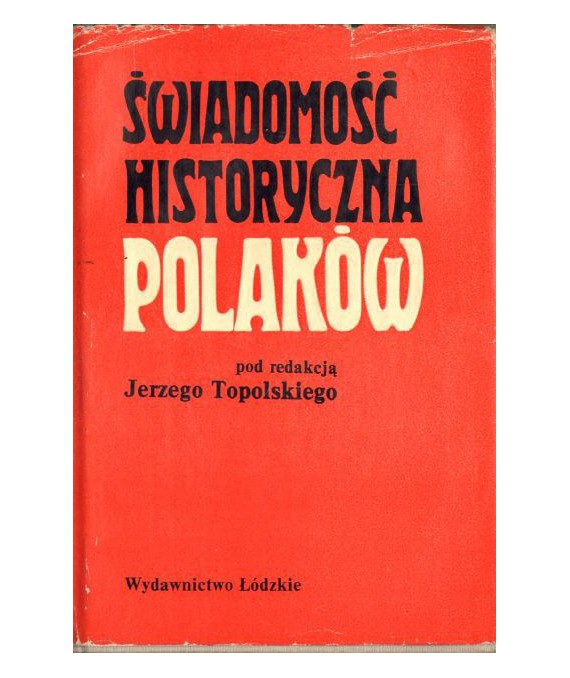 Świadomość historyczna Polaków. Problemy i metody badawcze