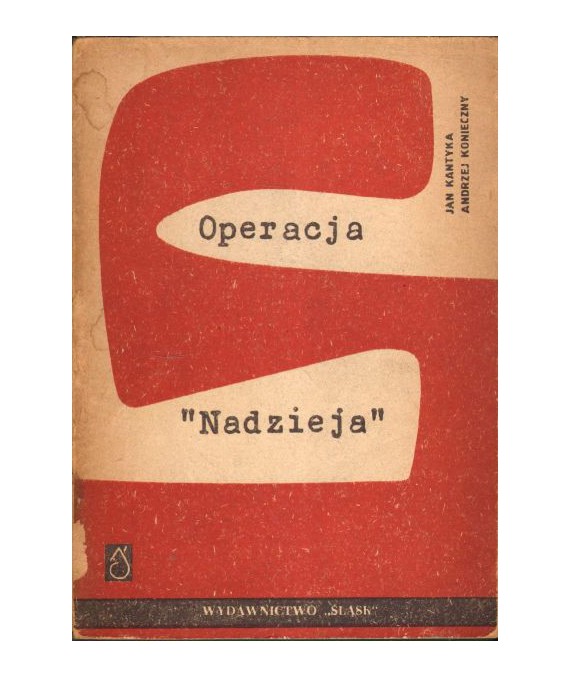 Operacja "Nadzieja". Kartki z dziejów ZWM w woj. śląsko-dąbrowskim