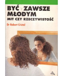 Być zawsze młodym. Mit czy rzeczywistość