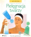 Pielęgnacja twarzy. Porady domowe