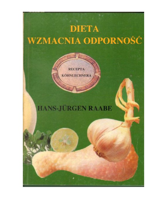 Dieta wzmacnia odporność. Recepta Kohnlechnera