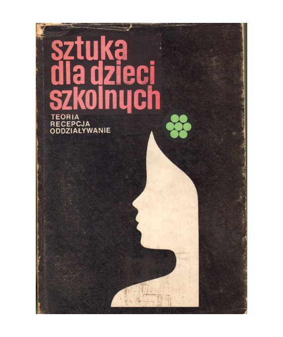 Sztuka dla dzieci szkolnych. Teoria, recepcja, oddziaływanie
